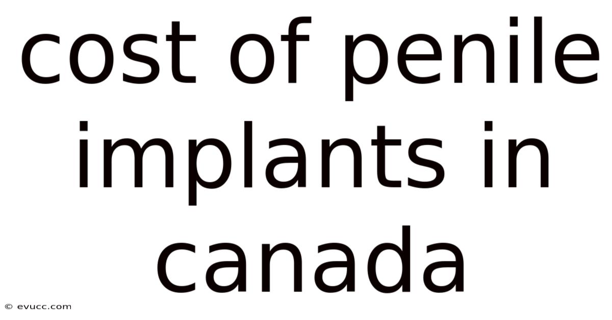 Cost Of Penile Implants In Canada
