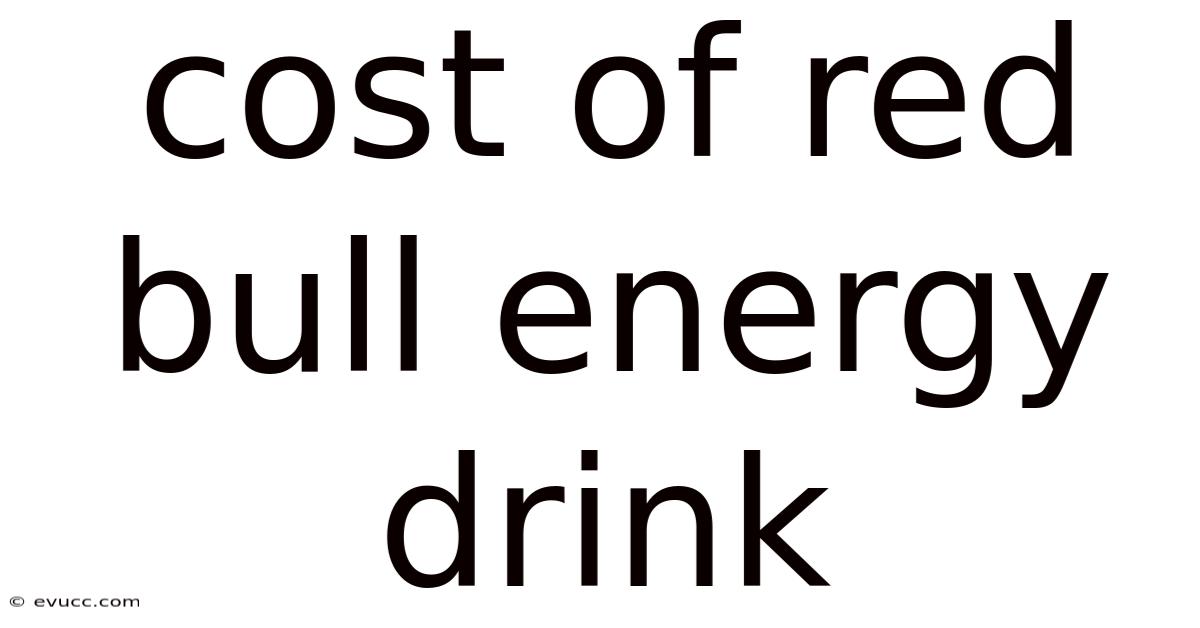 Cost Of Red Bull Energy Drink