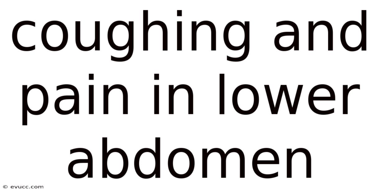 Coughing And Pain In Lower Abdomen