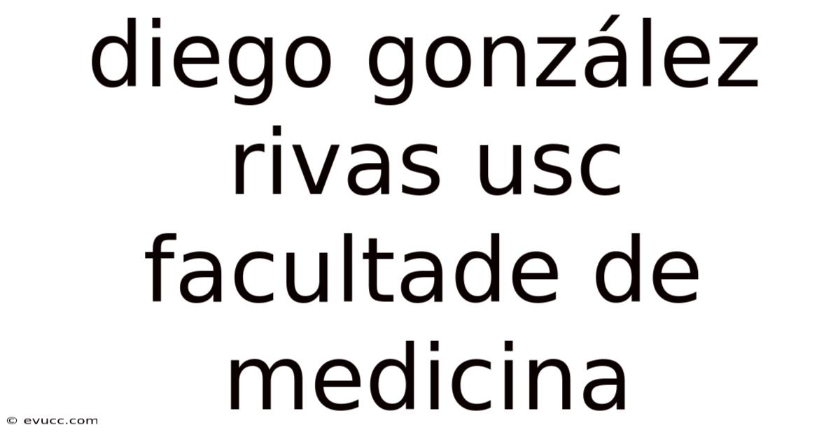 Diego González Rivas Usc Facultade De Medicina