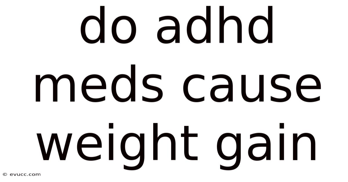 Do Adhd Meds Cause Weight Gain