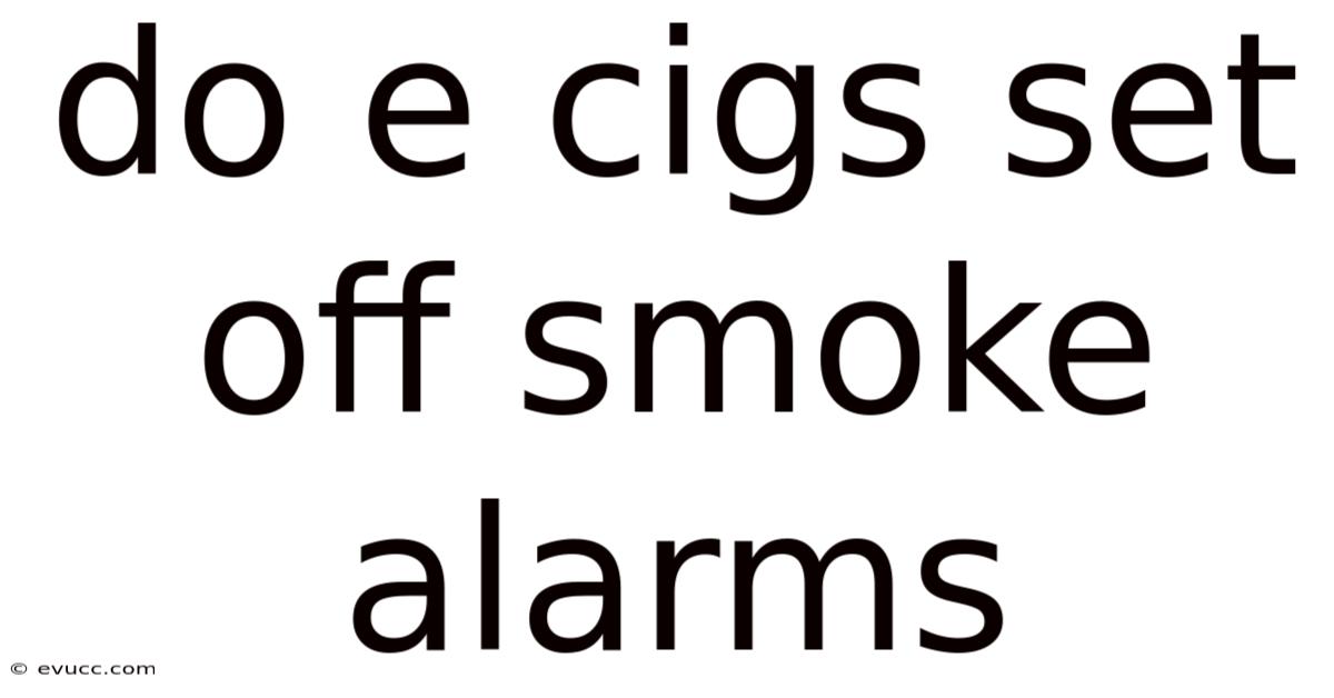 Do E Cigs Set Off Smoke Alarms