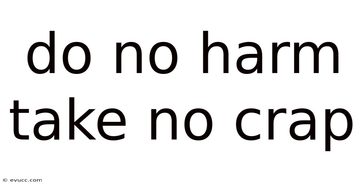 Do No Harm Take No Crap