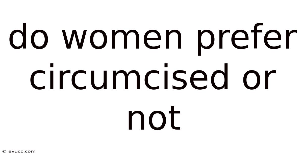 Do Women Prefer Circumcised Or Not