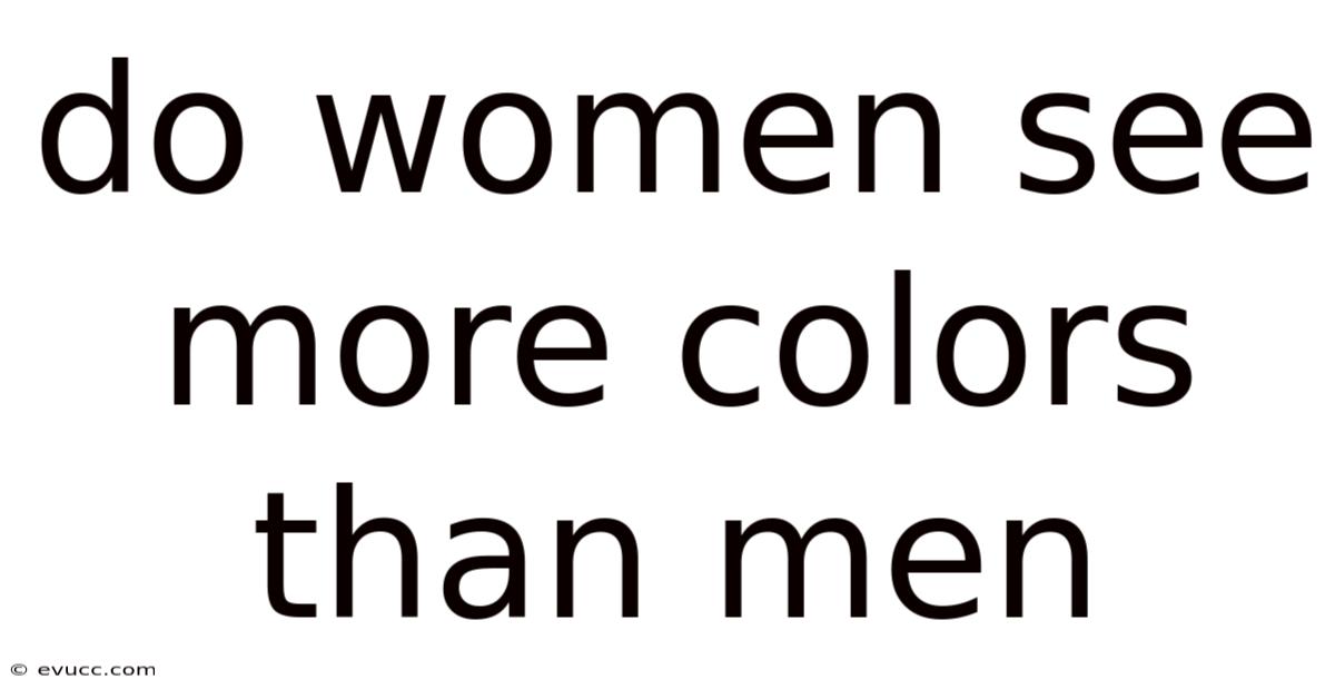 Do Women See More Colors Than Men
