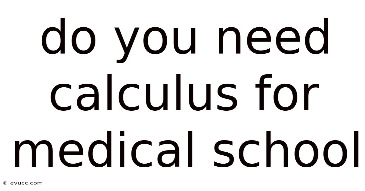 Do You Need Calculus For Medical School