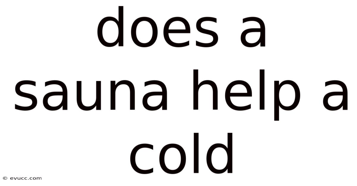 Does A Sauna Help A Cold