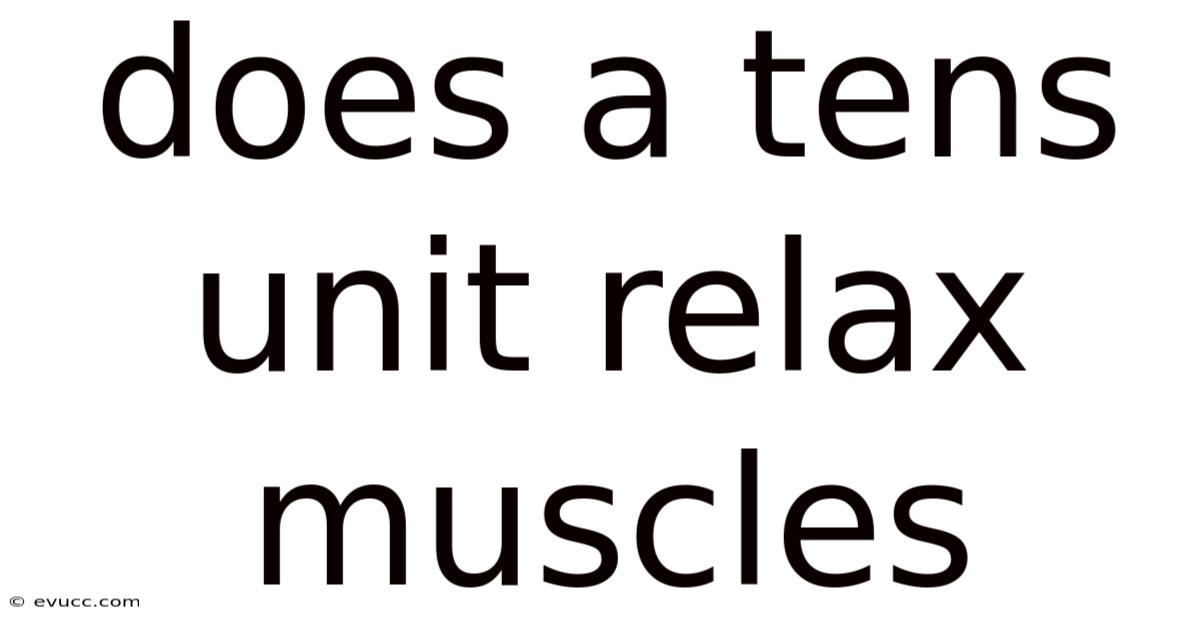 Does A Tens Unit Relax Muscles