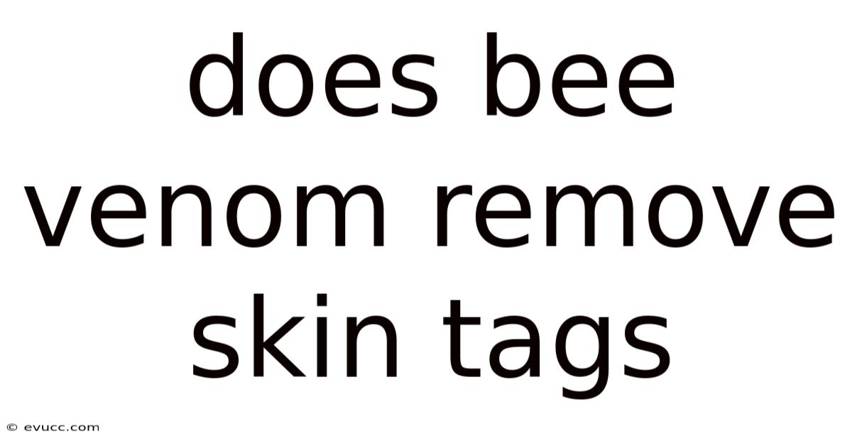 Does Bee Venom Remove Skin Tags
