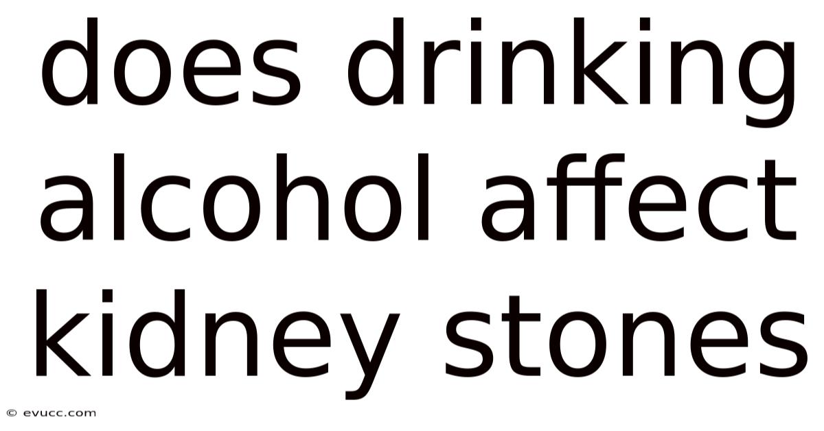 Does Drinking Alcohol Affect Kidney Stones