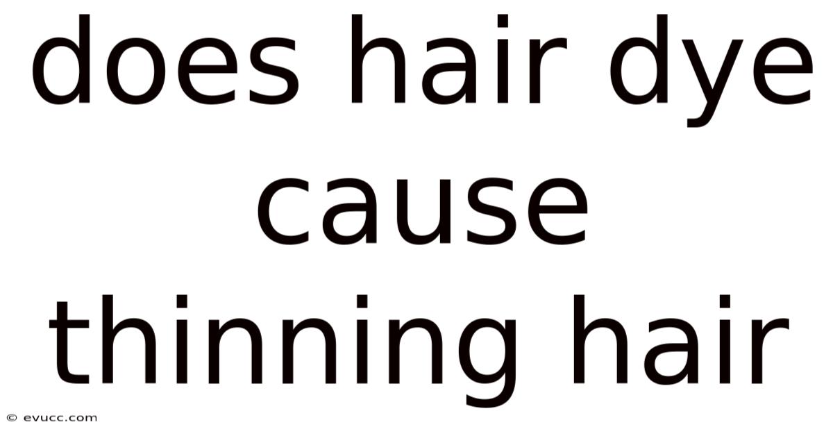 Does Hair Dye Cause Thinning Hair