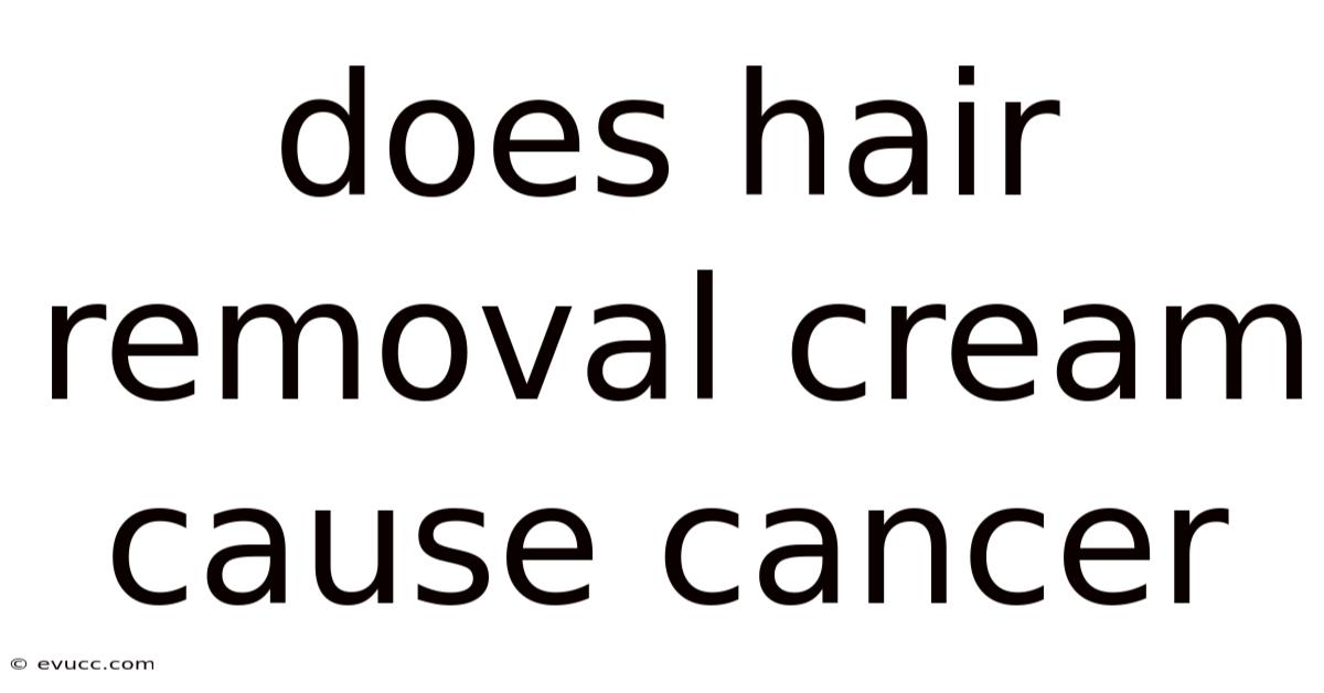 Does Hair Removal Cream Cause Cancer