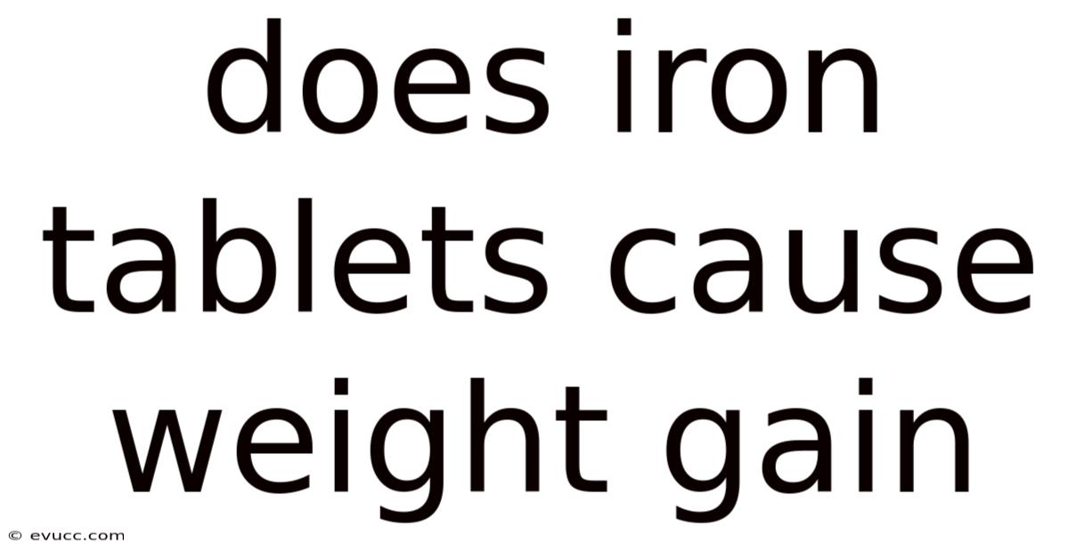 Does Iron Tablets Cause Weight Gain