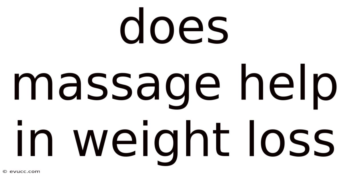 Does Massage Help In Weight Loss