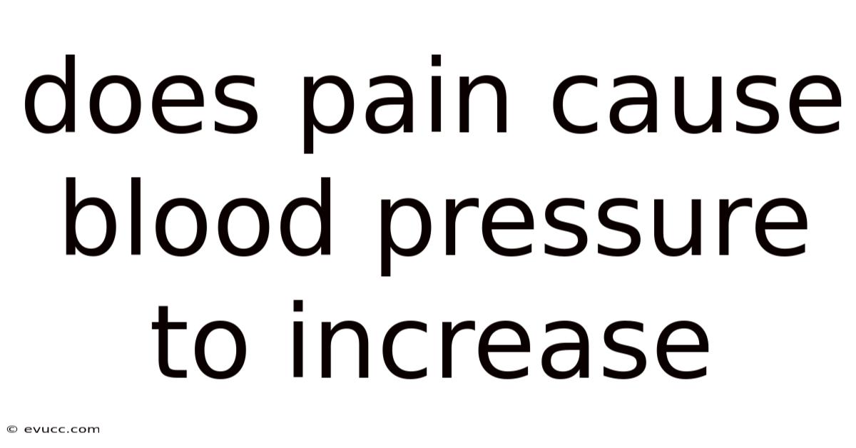 Does Pain Cause Blood Pressure To Increase