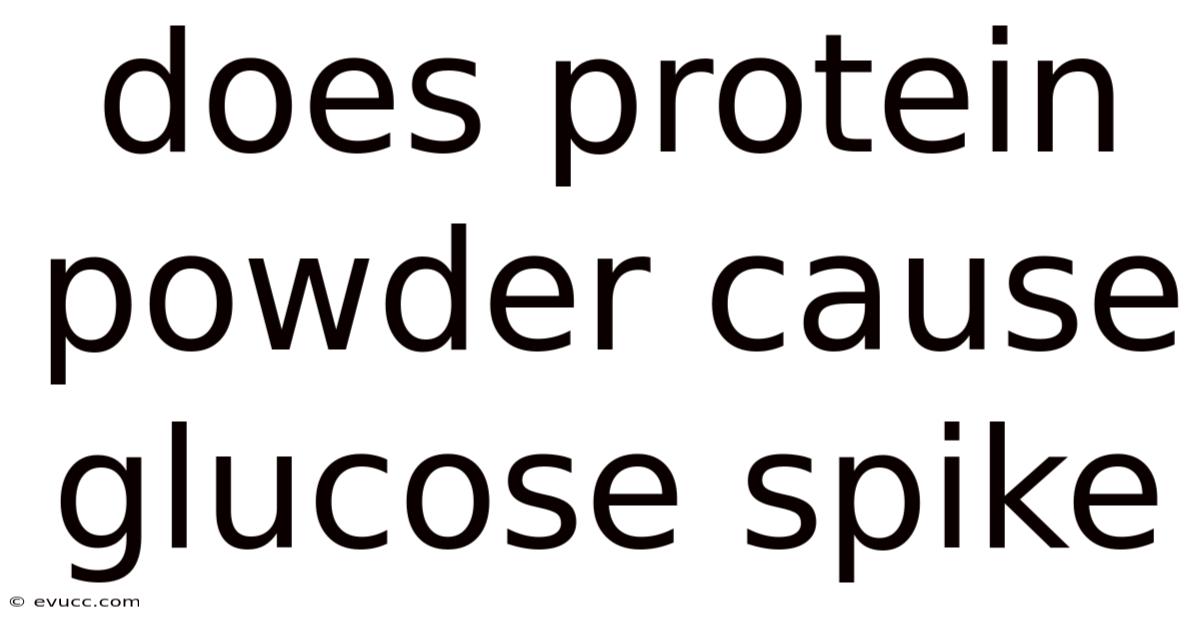Does Protein Powder Cause Glucose Spike