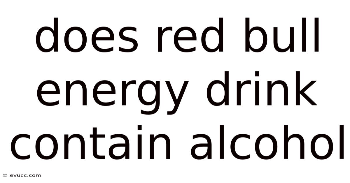 Does Red Bull Energy Drink Contain Alcohol