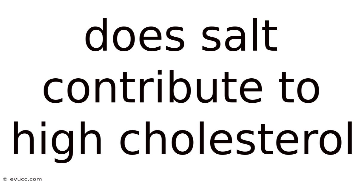 Does Salt Contribute To High Cholesterol