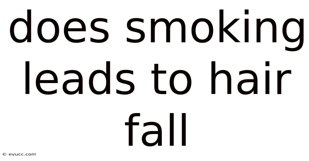 Does Smoking Leads To Hair Fall
