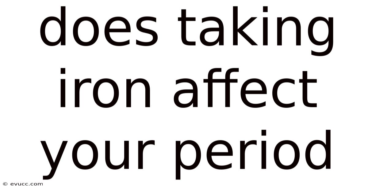 Does Taking Iron Affect Your Period