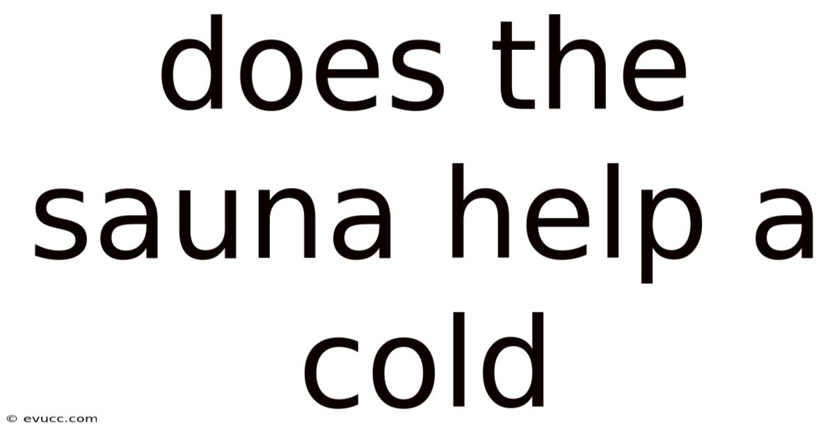 Does The Sauna Help A Cold