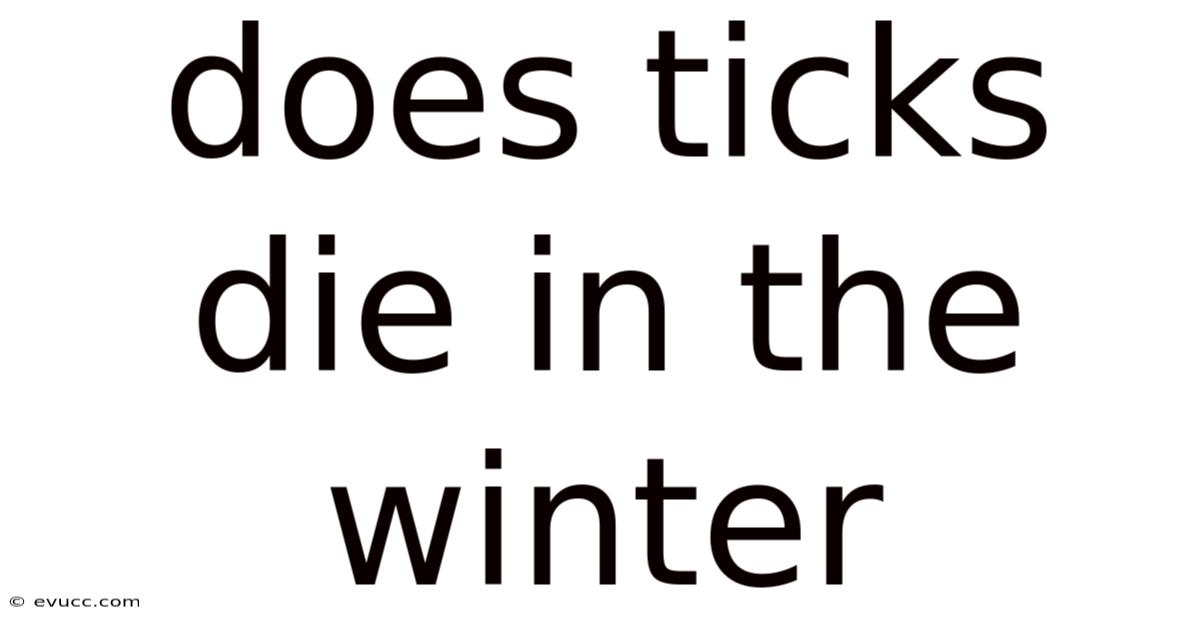 Does Ticks Die In The Winter