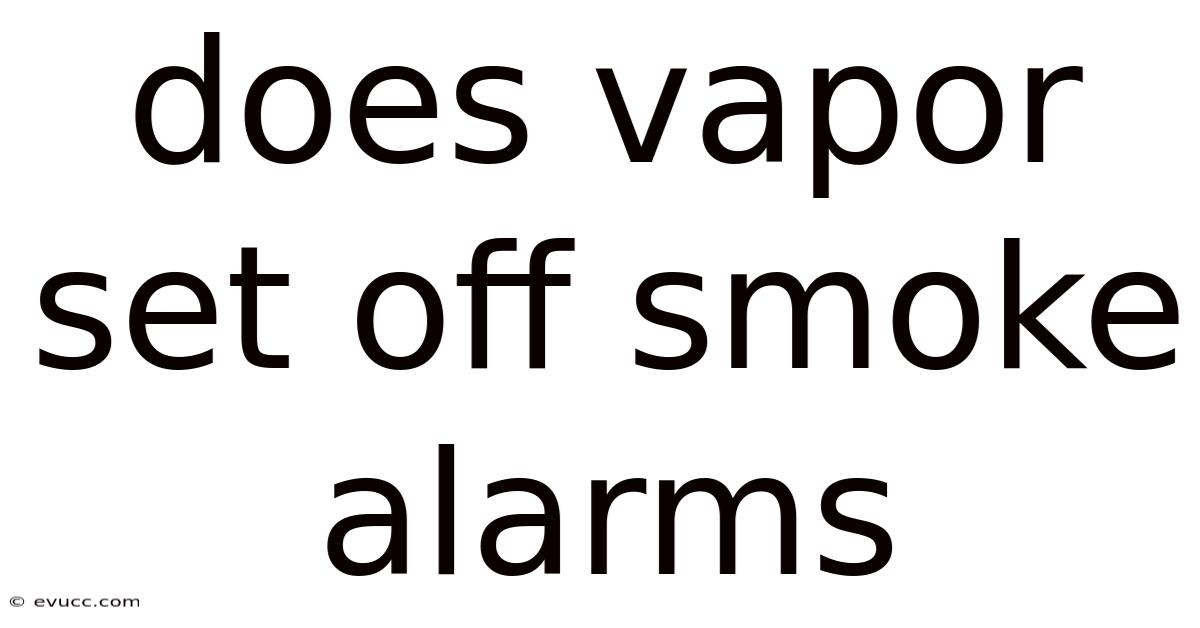 Does Vapor Set Off Smoke Alarms