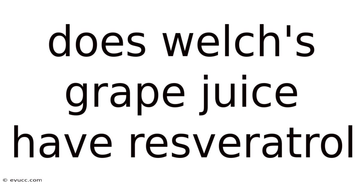 Does Welch's Grape Juice Have Resveratrol