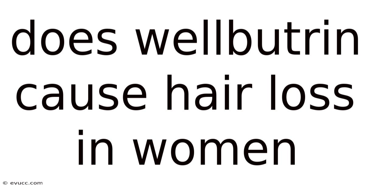 Does Wellbutrin Cause Hair Loss In Women