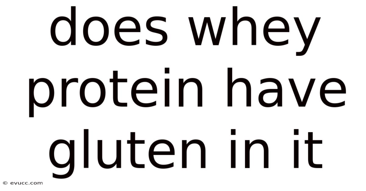 Does Whey Protein Have Gluten In It