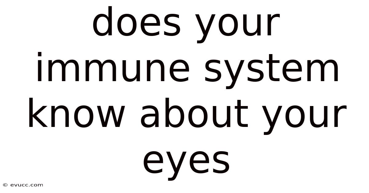 Does Your Immune System Know About Your Eyes