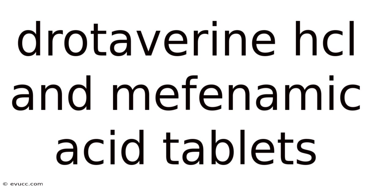 Drotaverine Hcl And Mefenamic Acid Tablets