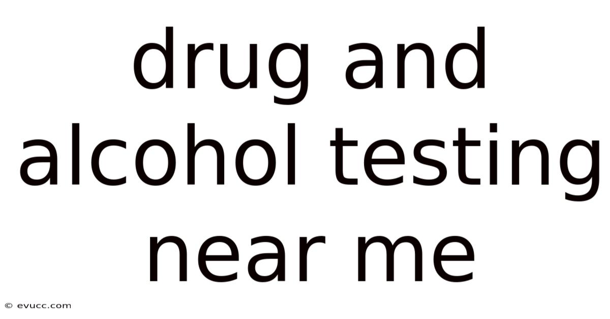 Drug And Alcohol Testing Near Me