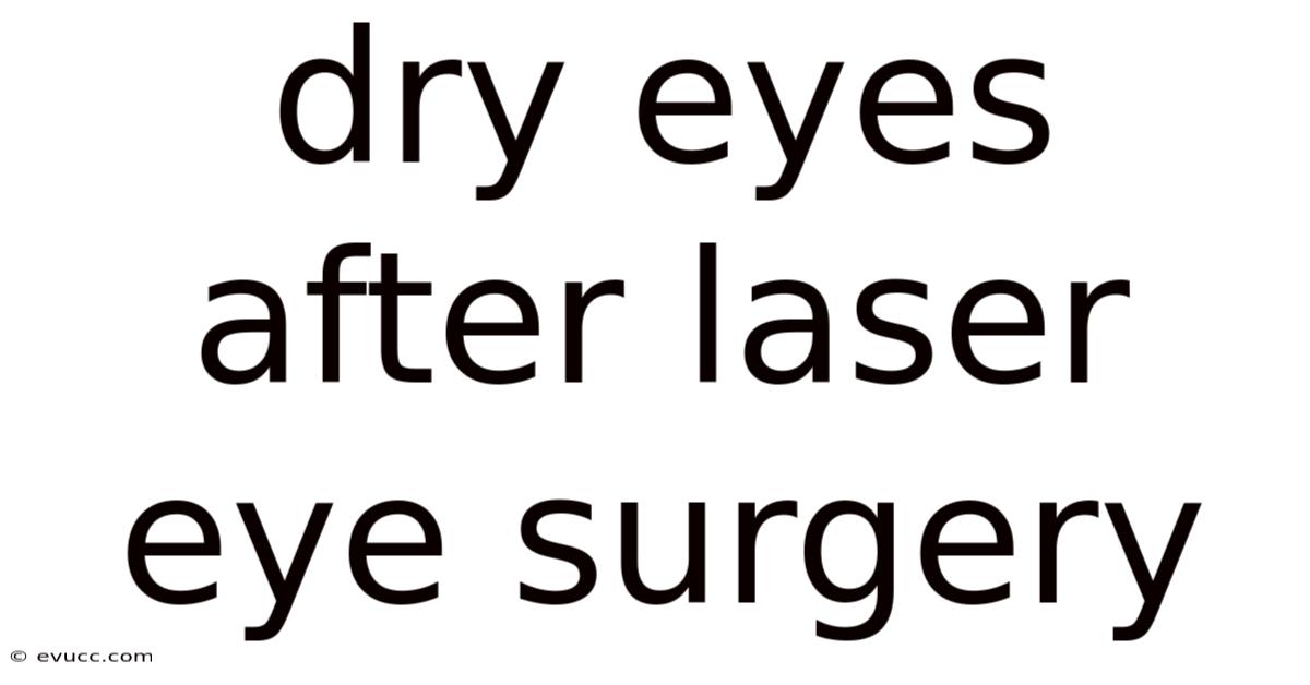 Dry Eyes After Laser Eye Surgery