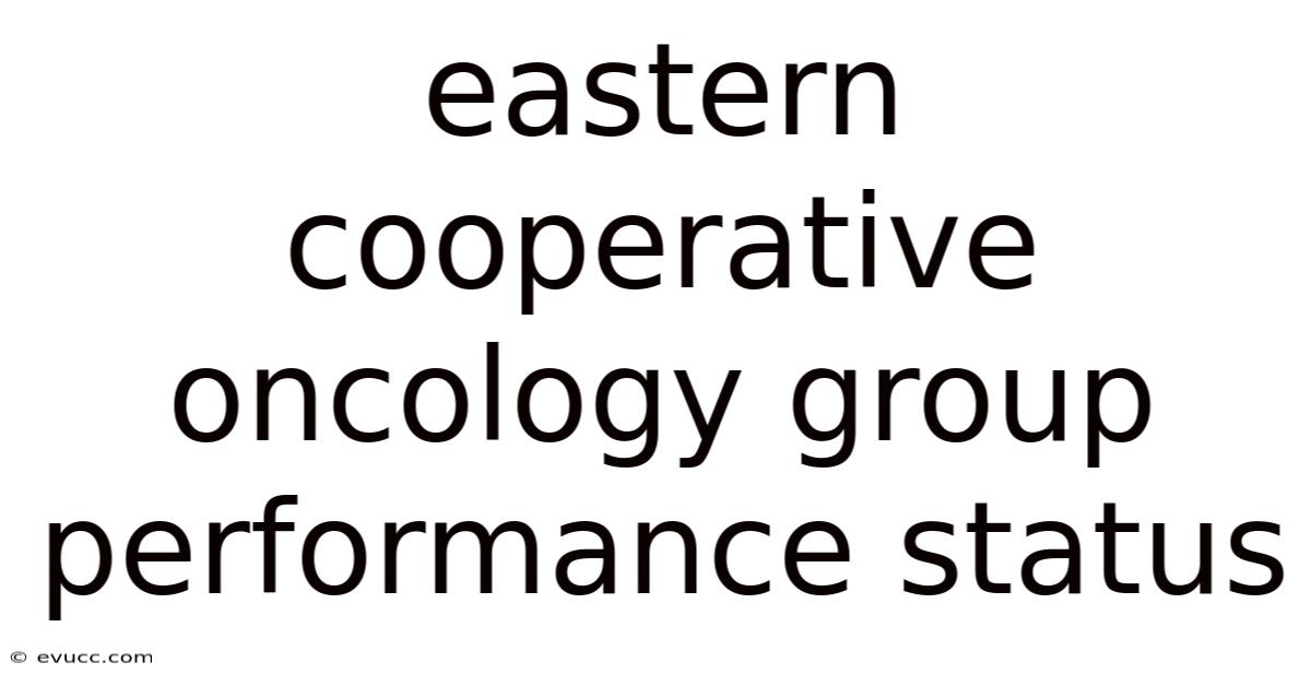 Eastern Cooperative Oncology Group Performance Status