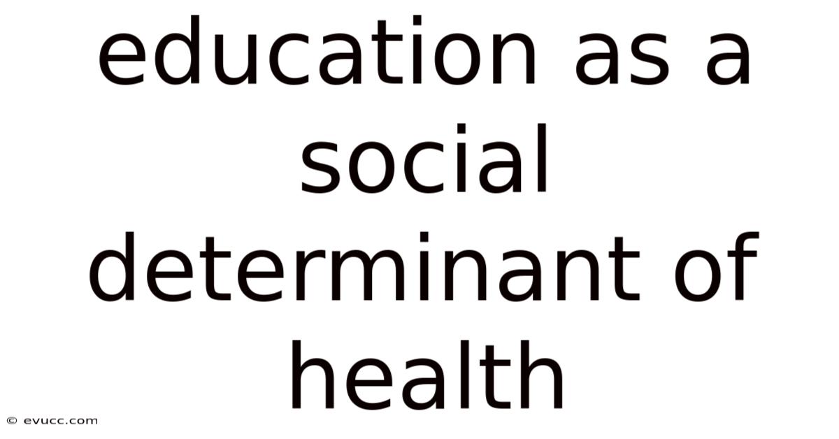 Education As A Social Determinant Of Health