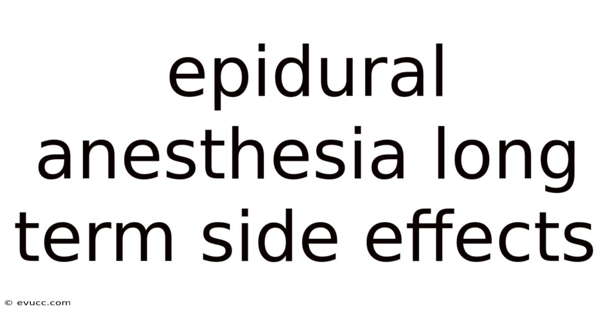 Epidural Anesthesia Long Term Side Effects