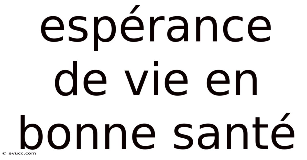 Espérance De Vie En Bonne Santé