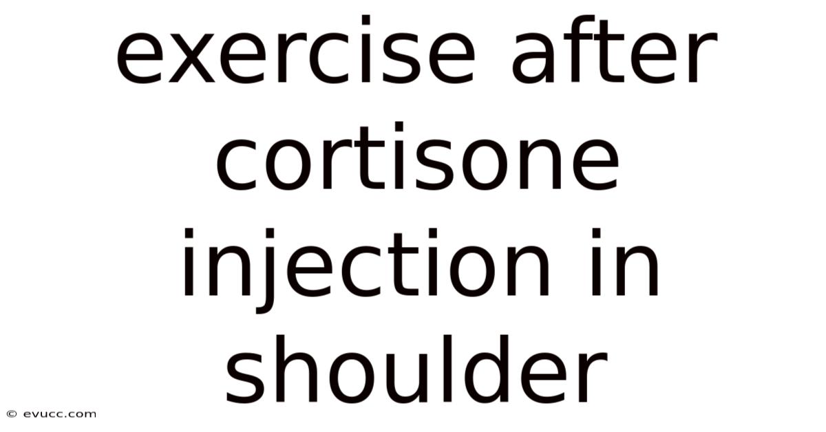 Exercise After Cortisone Injection In Shoulder