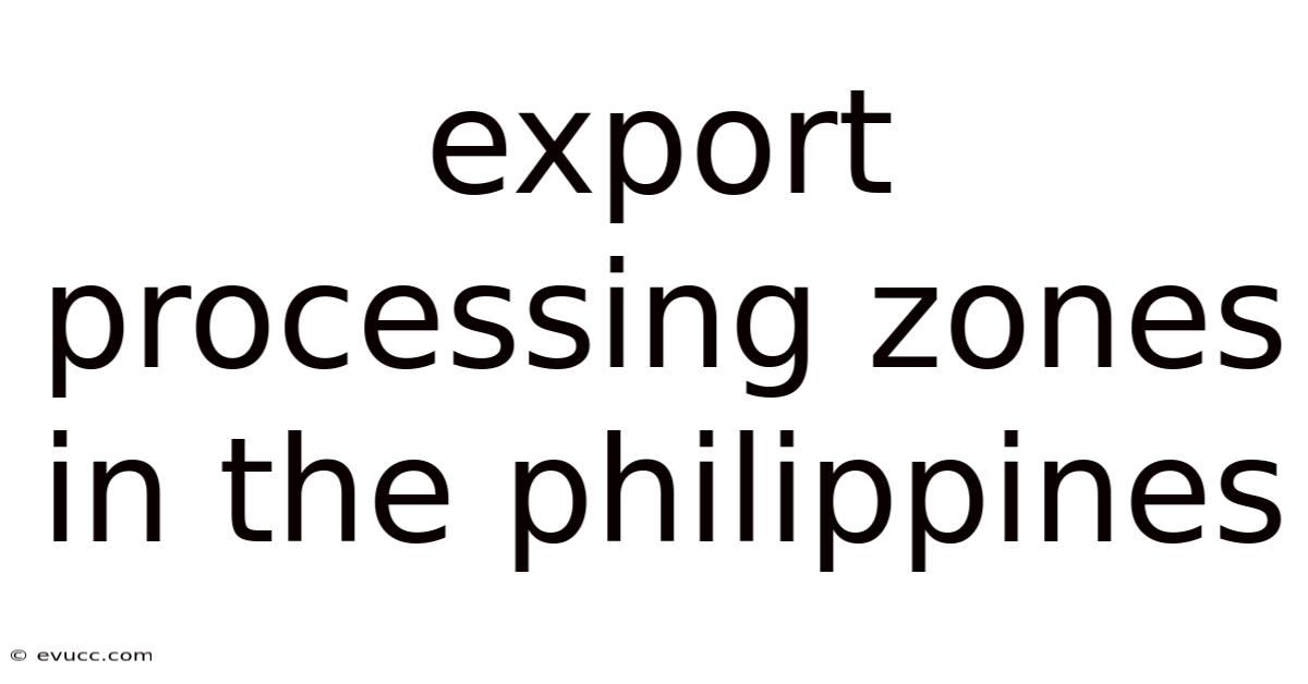 Export Processing Zones In The Philippines
