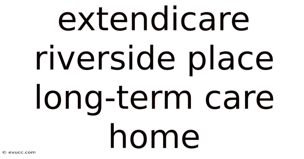 Extendicare Riverside Place Long-term Care Home