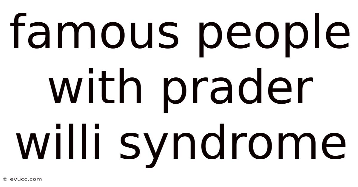 Famous People With Prader Willi Syndrome