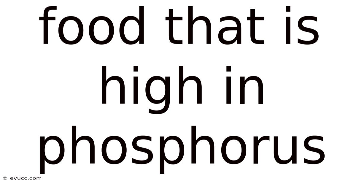 Food That Is High In Phosphorus