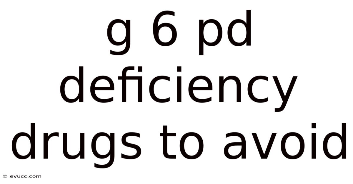 G 6 Pd Deficiency Drugs To Avoid
