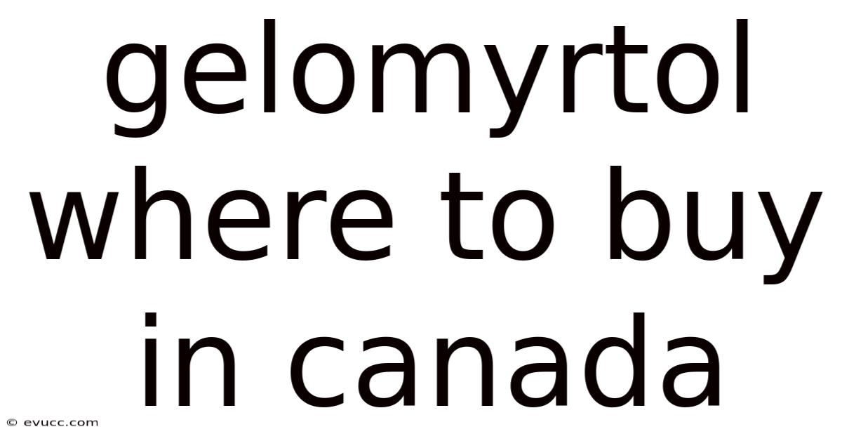 Gelomyrtol Where To Buy In Canada
