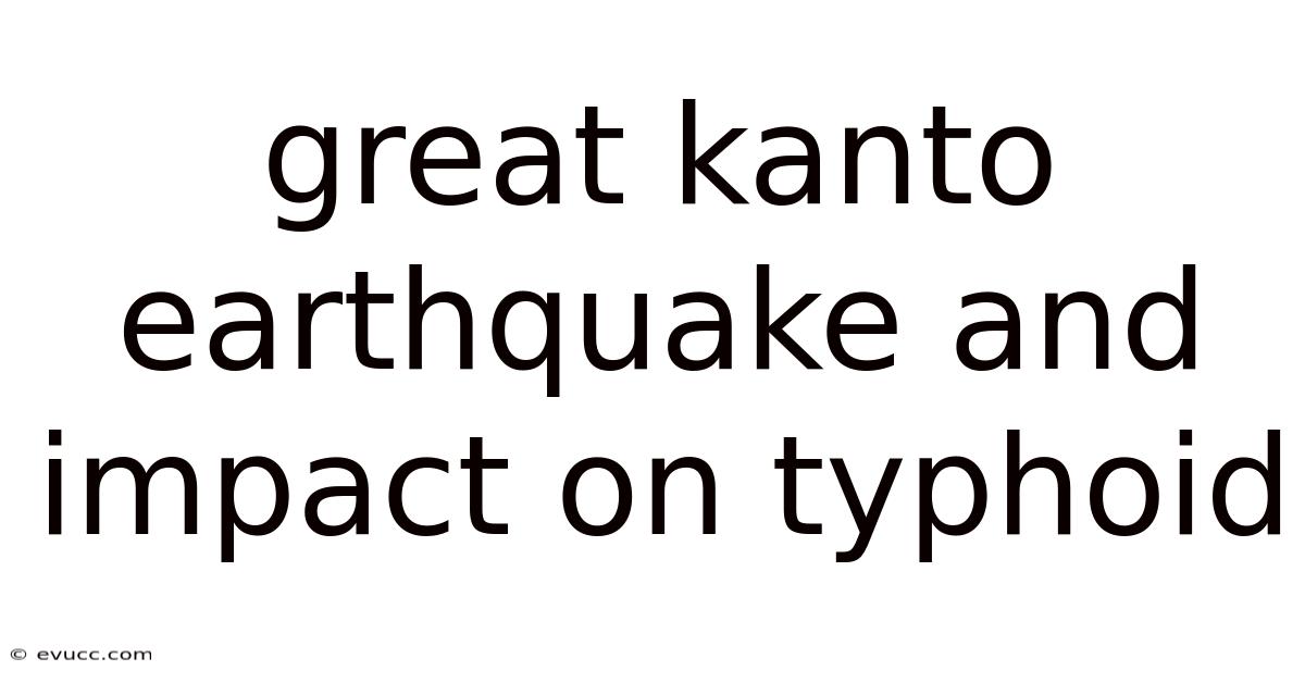 Great Kanto Earthquake And Impact On Typhoid