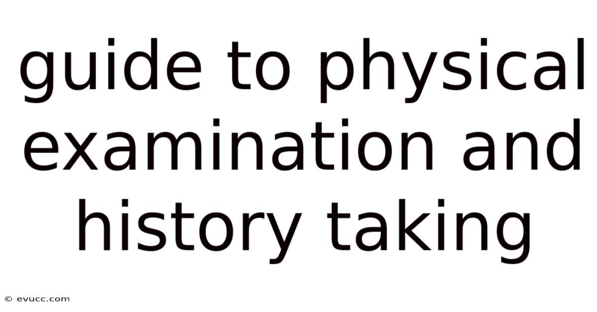Guide To Physical Examination And History Taking