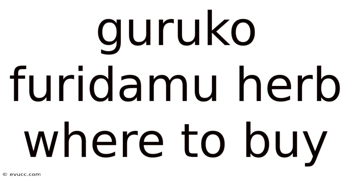 Guruko Furidamu Herb Where To Buy