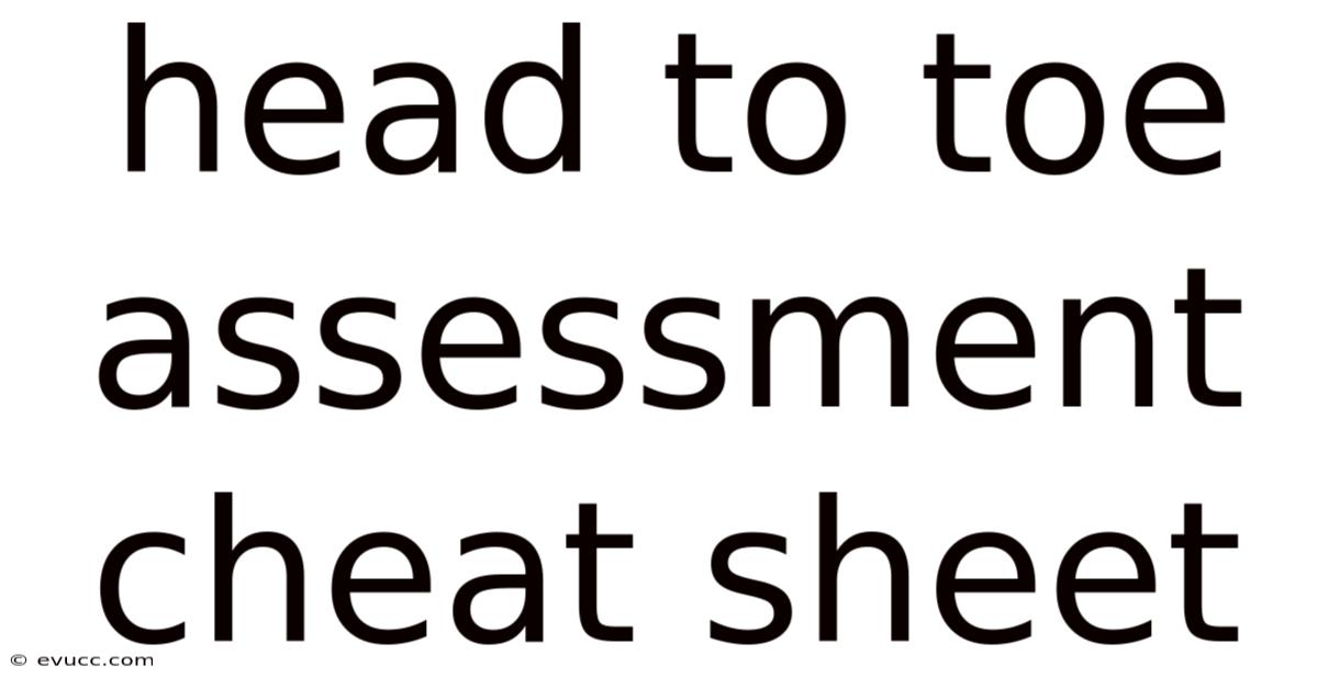 Head To Toe Assessment Cheat Sheet