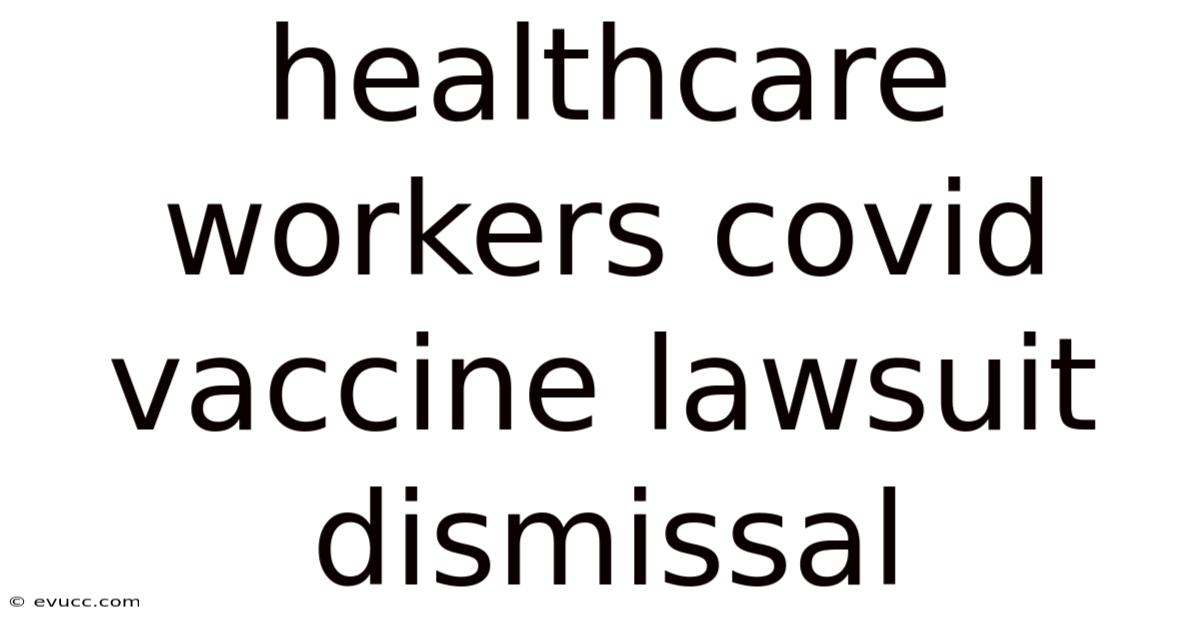 Healthcare Workers Covid Vaccine Lawsuit Dismissal